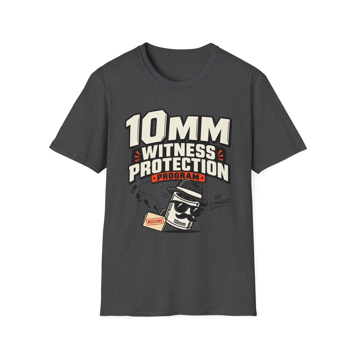 10mm Witness Protection Program T-Shirt