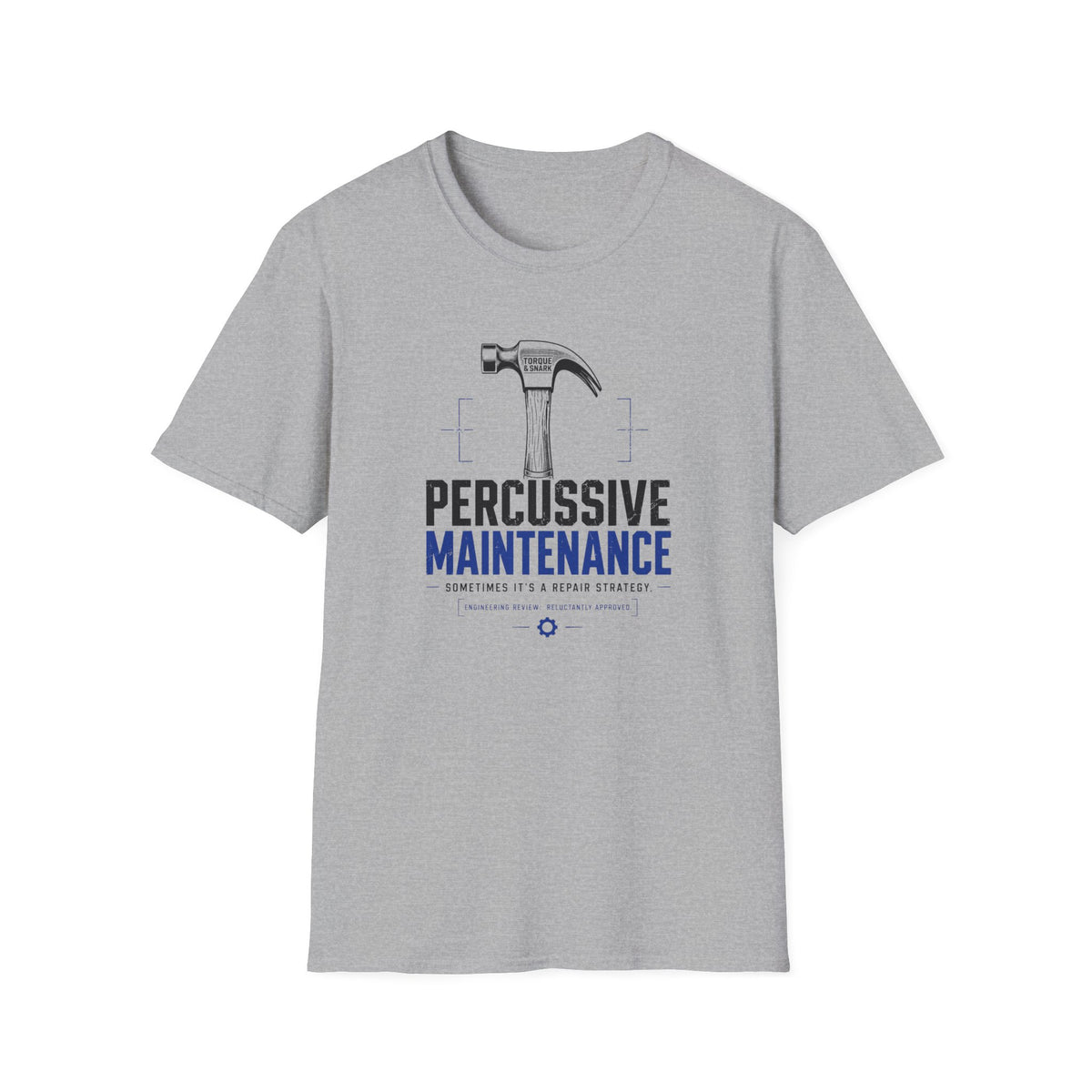 Percussive Maintenance It's A Repair Strategy T-Shirt