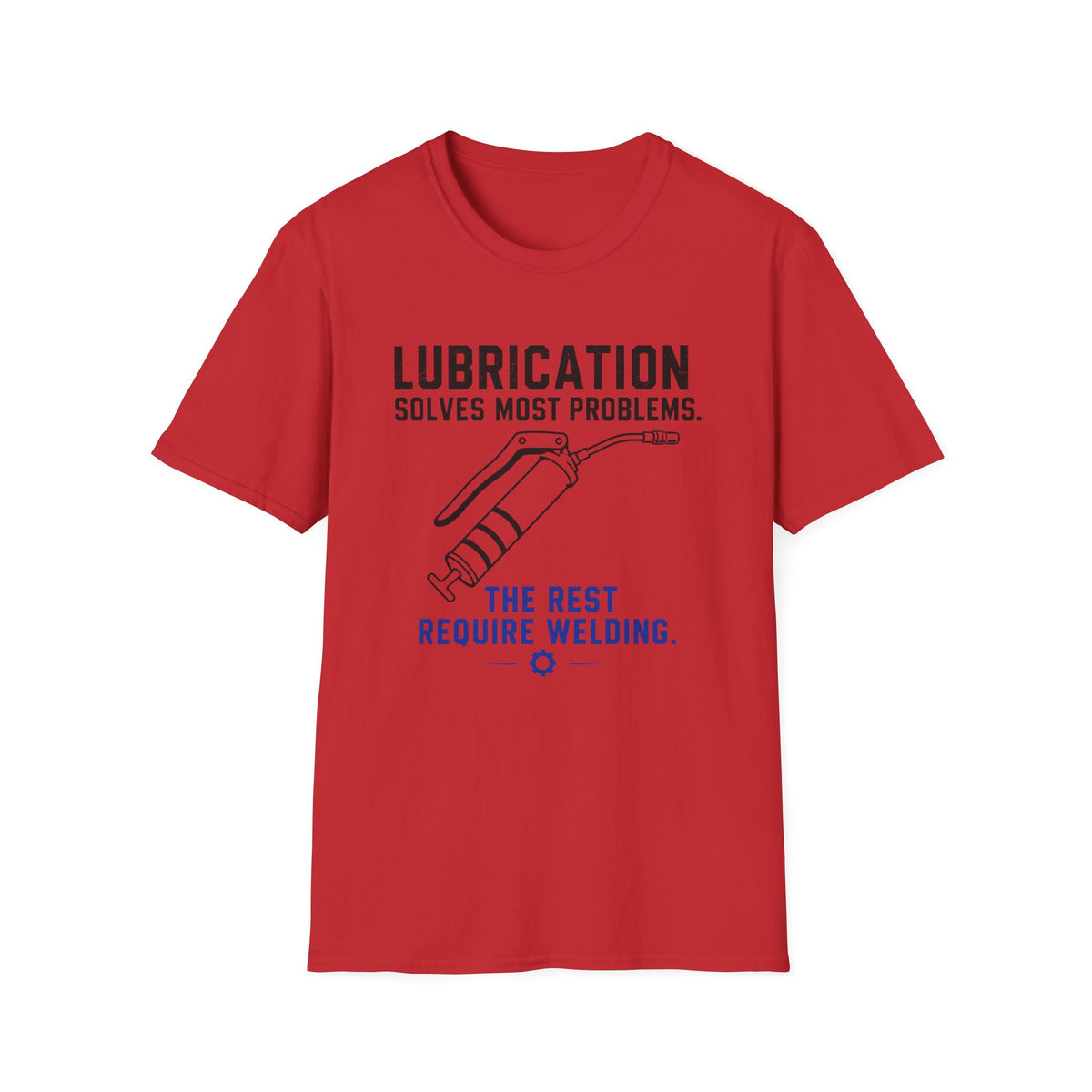 Lubrication Solves Most Problems T-Shirt