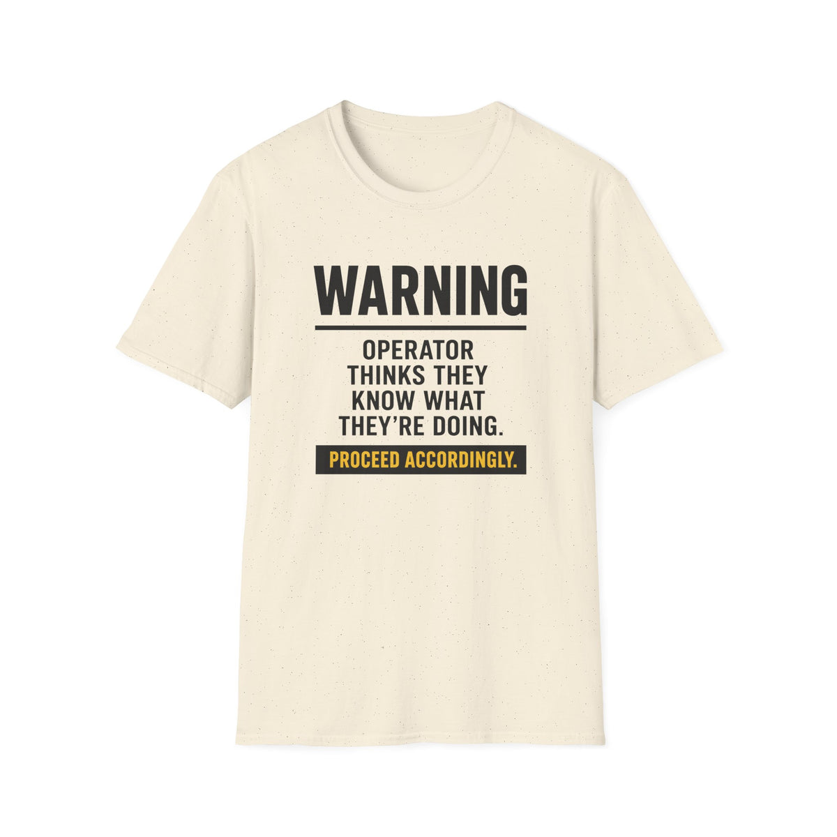 Operator Thinks They Know What They're Doing T-Shirt