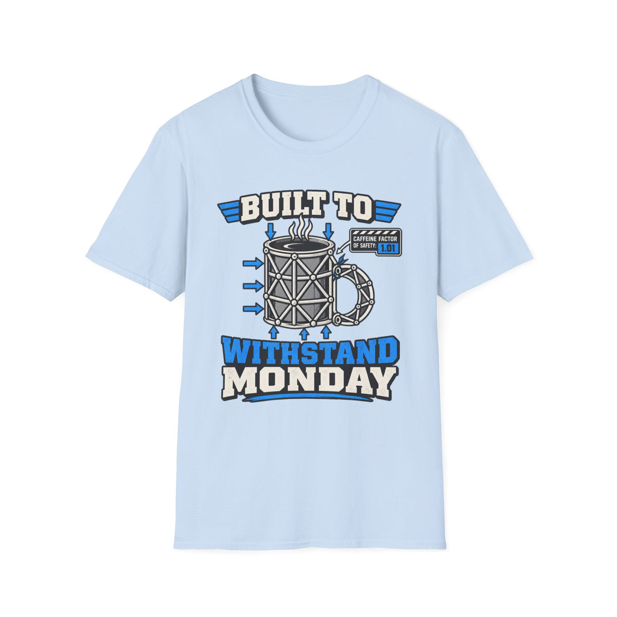 Built To Withstand Monday Mug T-Shirt
