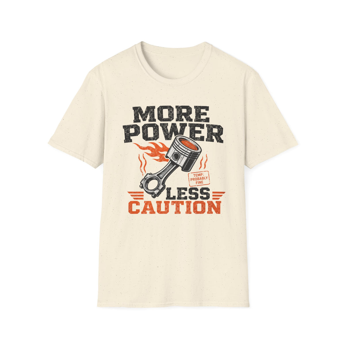 More Power Less Caution T-Shirt
