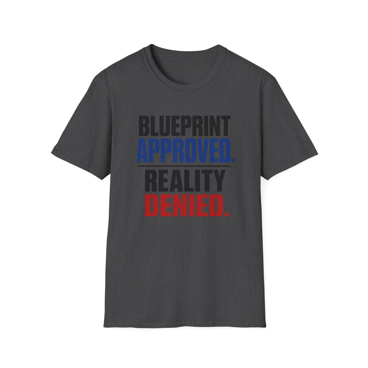 Blueprint Approved Reality Denied T-Shirt