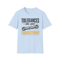 Tolerances Are Just Suggestion T-Shirt