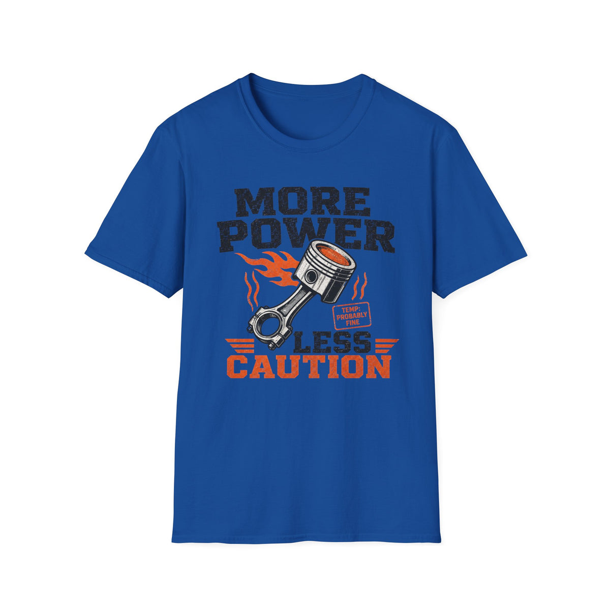 More Power Less Caution T-Shirt