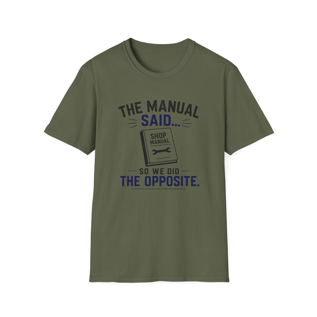 The Manual Said So We Did The Opposite T-Shirt