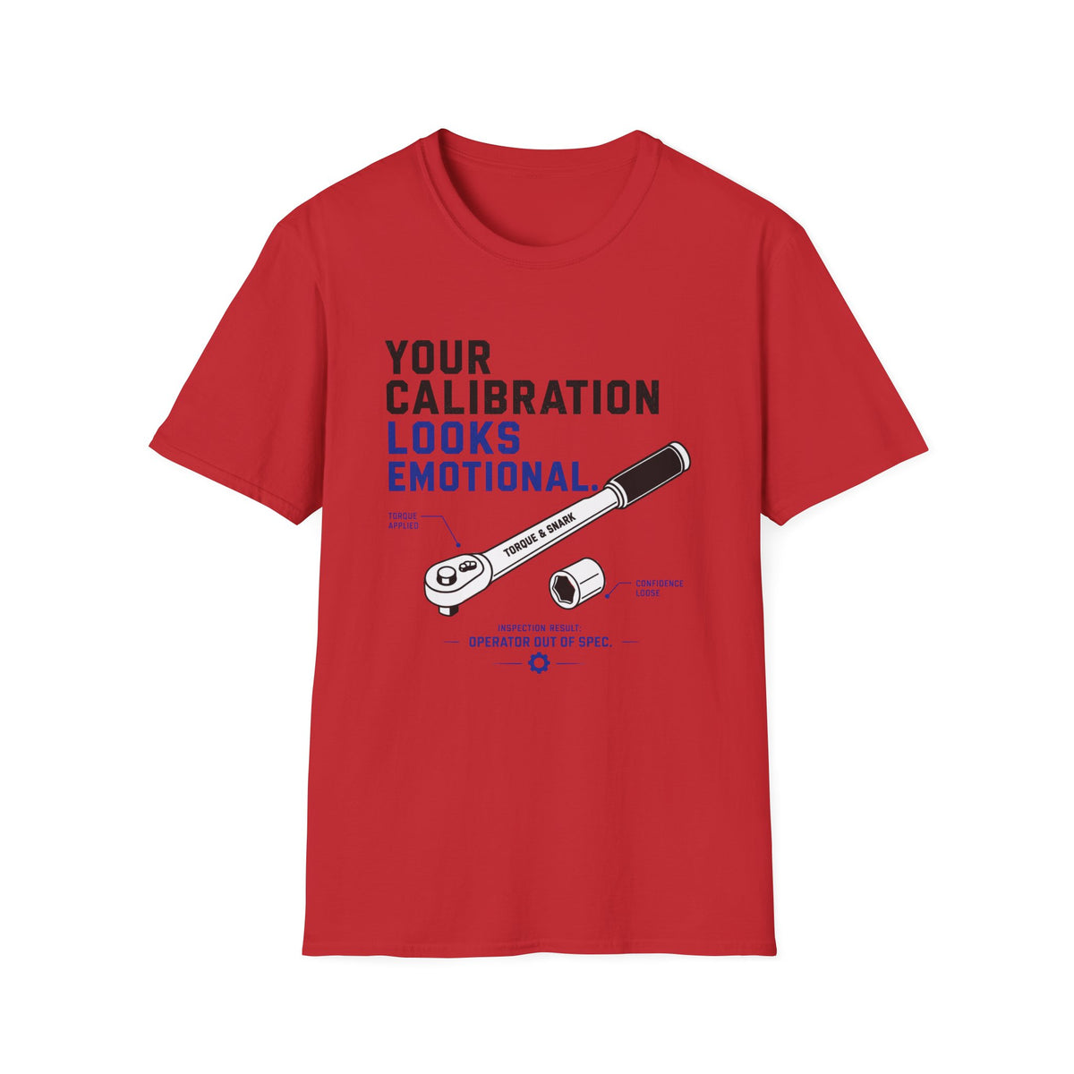 Your Calibration Looks Emotional T-Shirt