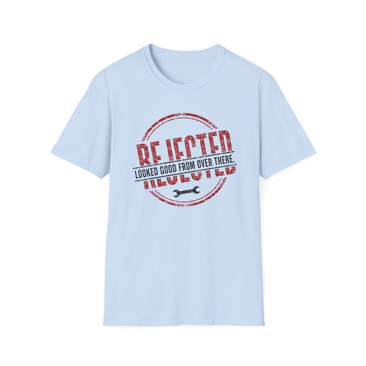 Rejected Looked Good From Over There Red T-Shirt