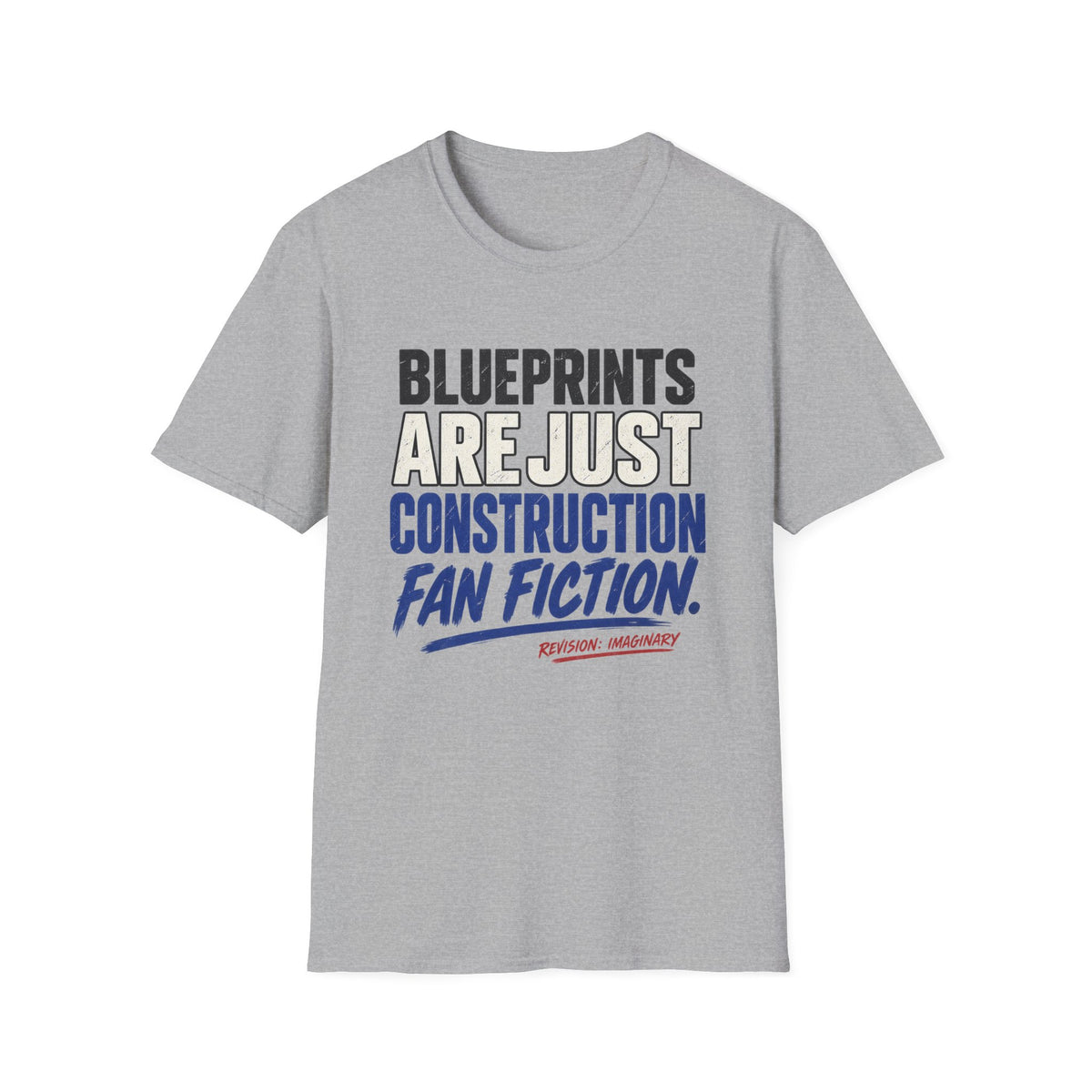 Blueprints: They Are Just Construction Fan Fiction T-Shirt