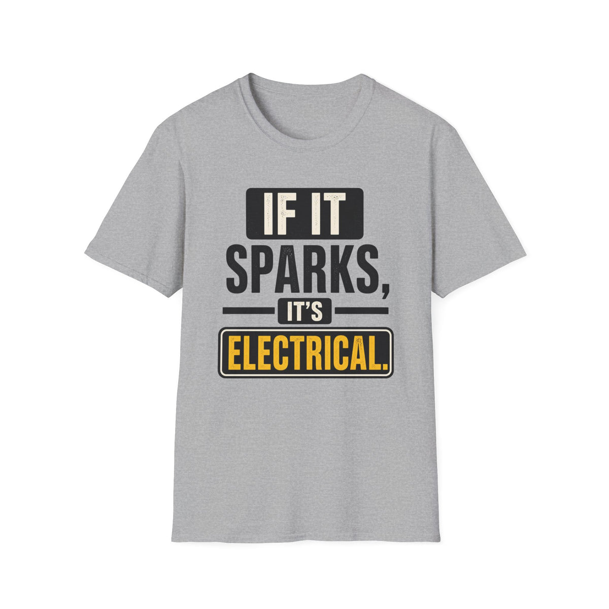 If It Sparks, It’s Electrical T-Shirt