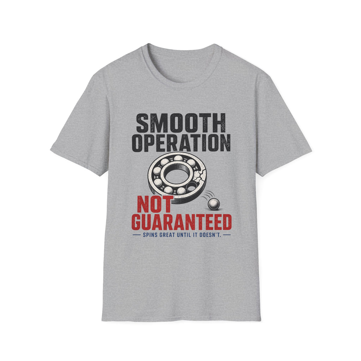 Smooth Operation, Not Guaranteed T-Shirt