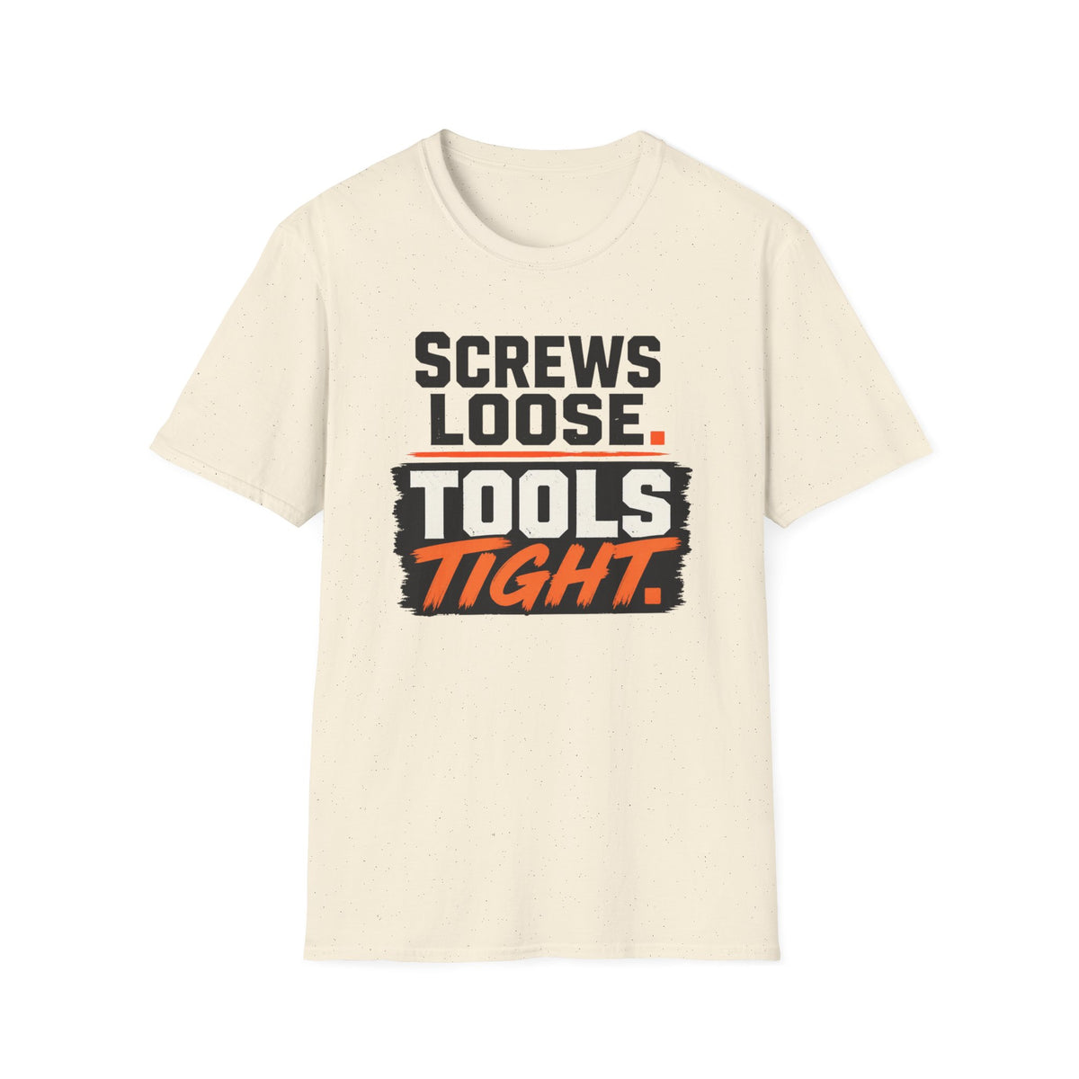 Screws Loose Tools Tight T-Shirt