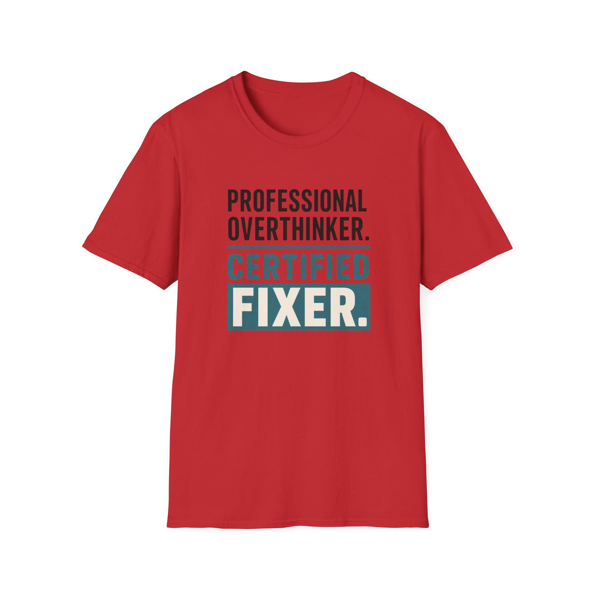 Professional Overthinker Certified Fixer T-Shirt