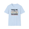 Trust Me I’m Within Tolerance T-Shirt