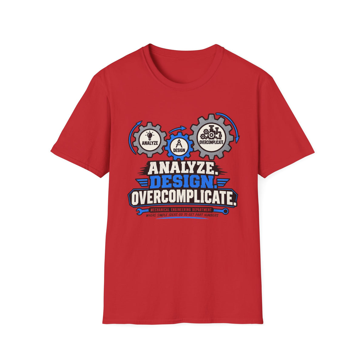 Analyze Design Overcomplicate T-Shirt