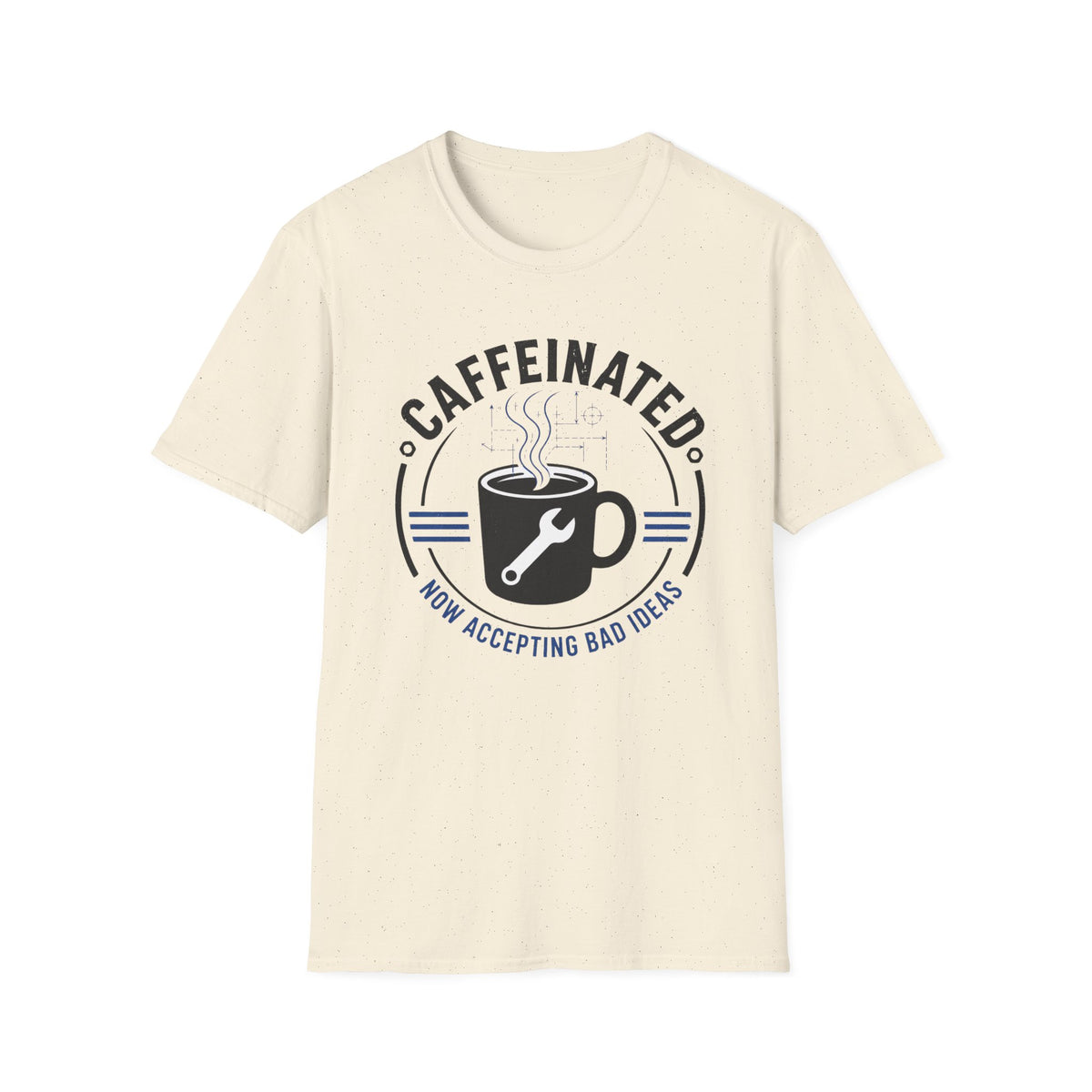 Caffeinated Now Accepting Bad Ideas T-Shirt