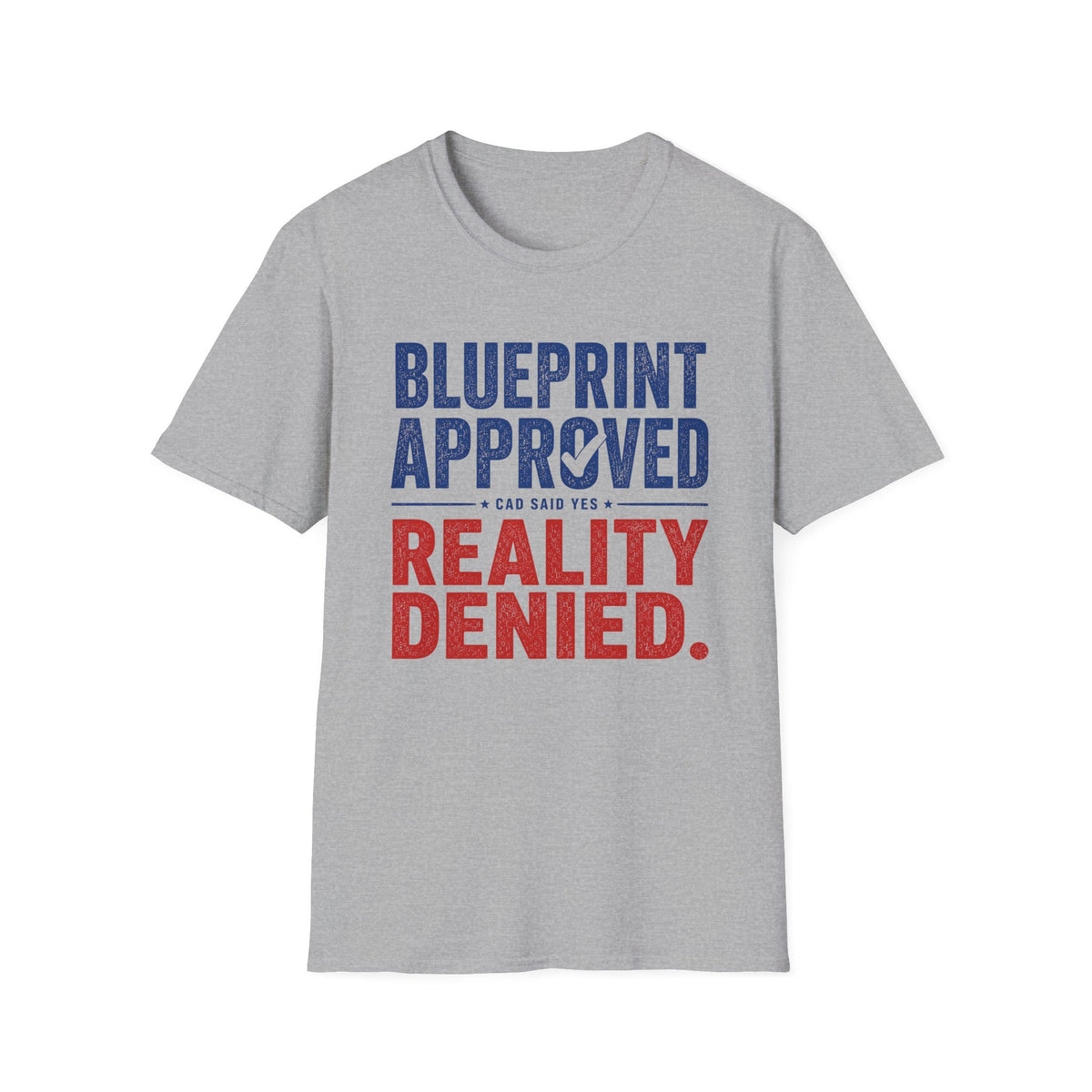 Blueprint Approved CAD Said Yes T-Shirt