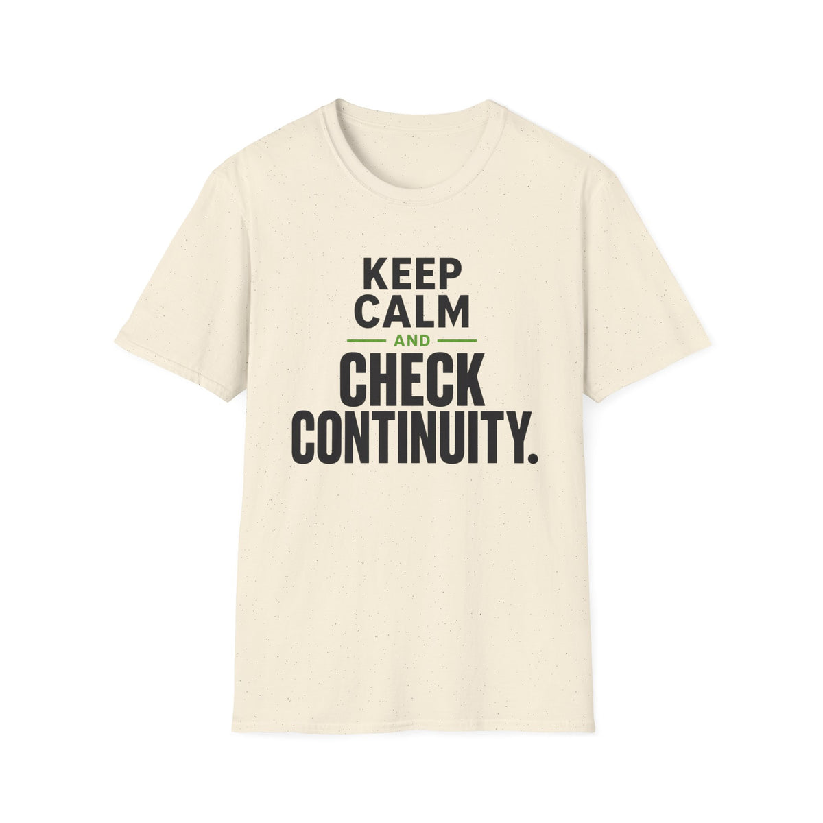 Keep Calm and Check Continuity T-Shirt