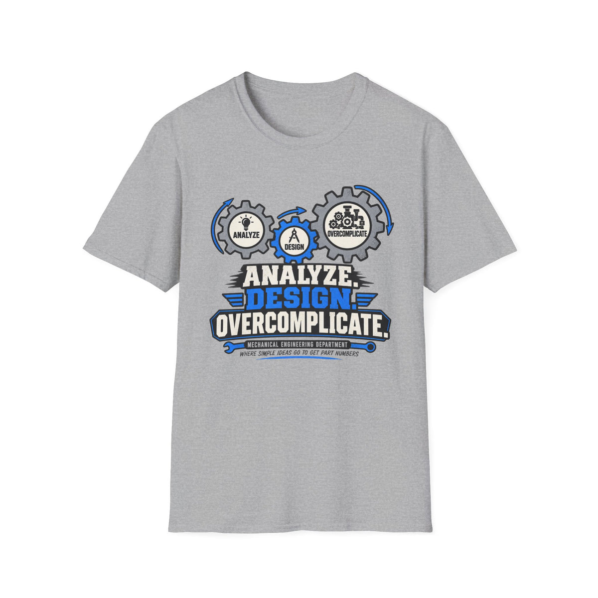 Analyze Design Overcomplicate T-Shirt