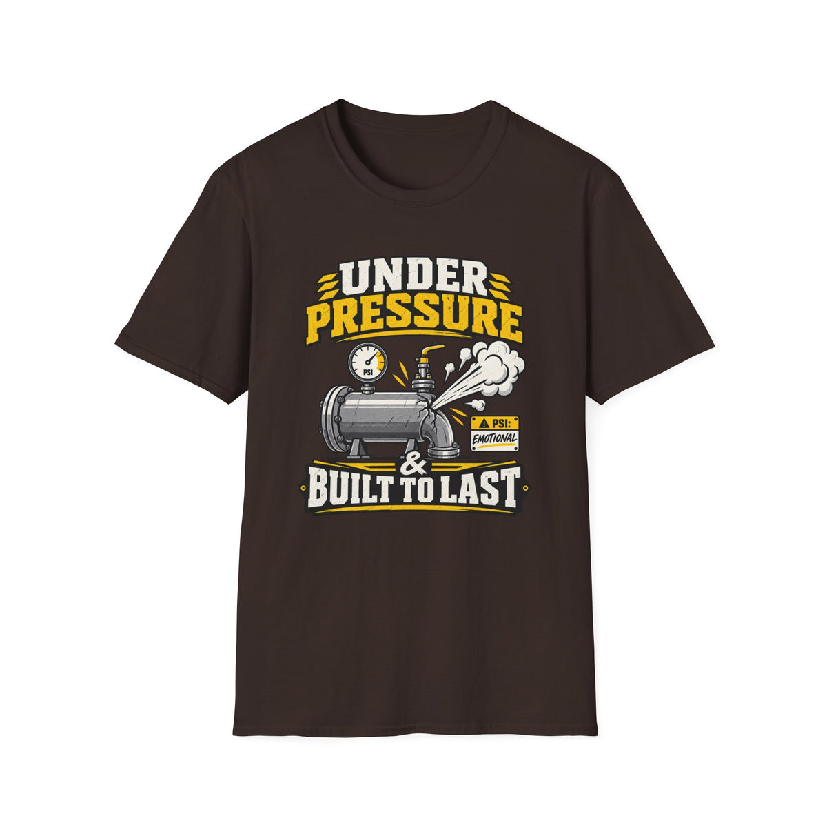 Under Pressure and Built to Last T-Shirt