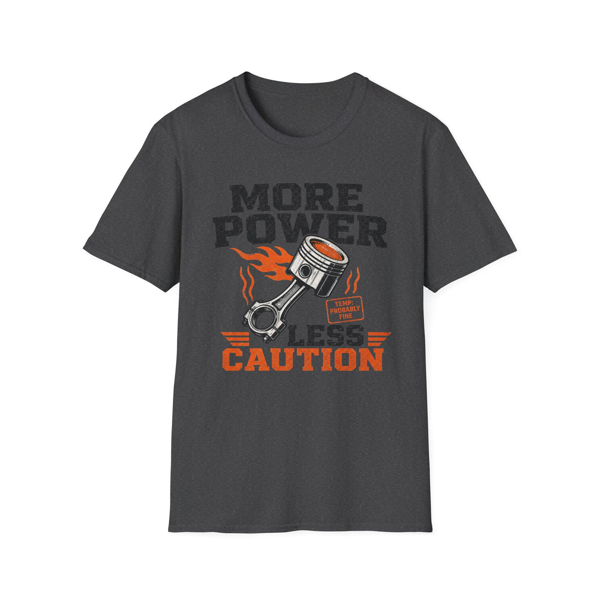 More Power Less Caution T-Shirt