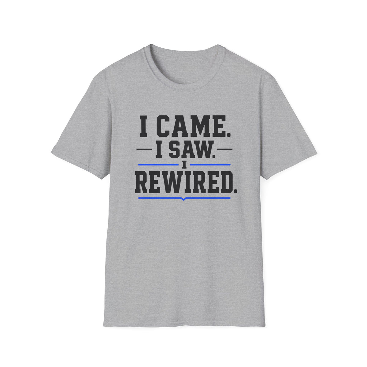 I Came I Saw I Rewired T-Shirt