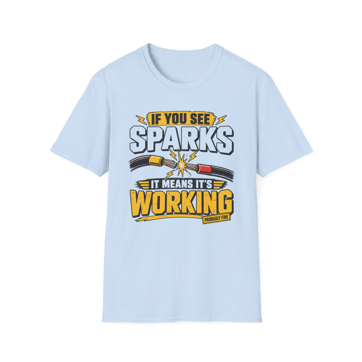 Sparks Means It's Working T-Shirt
