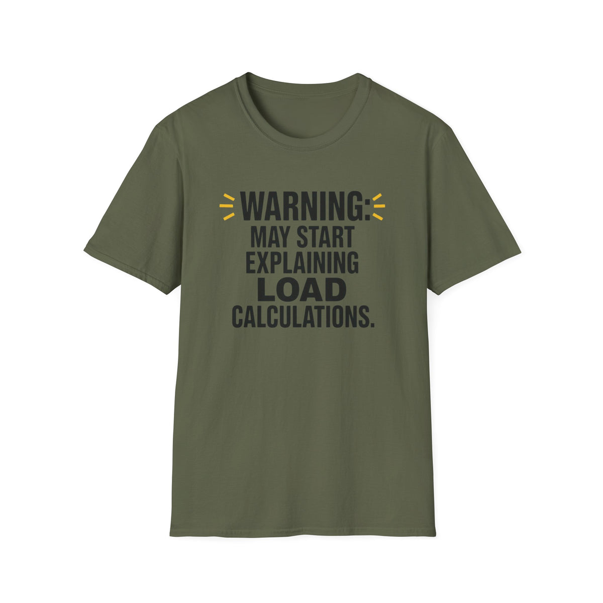 May Start Explaining Load Calculations T-Shirt