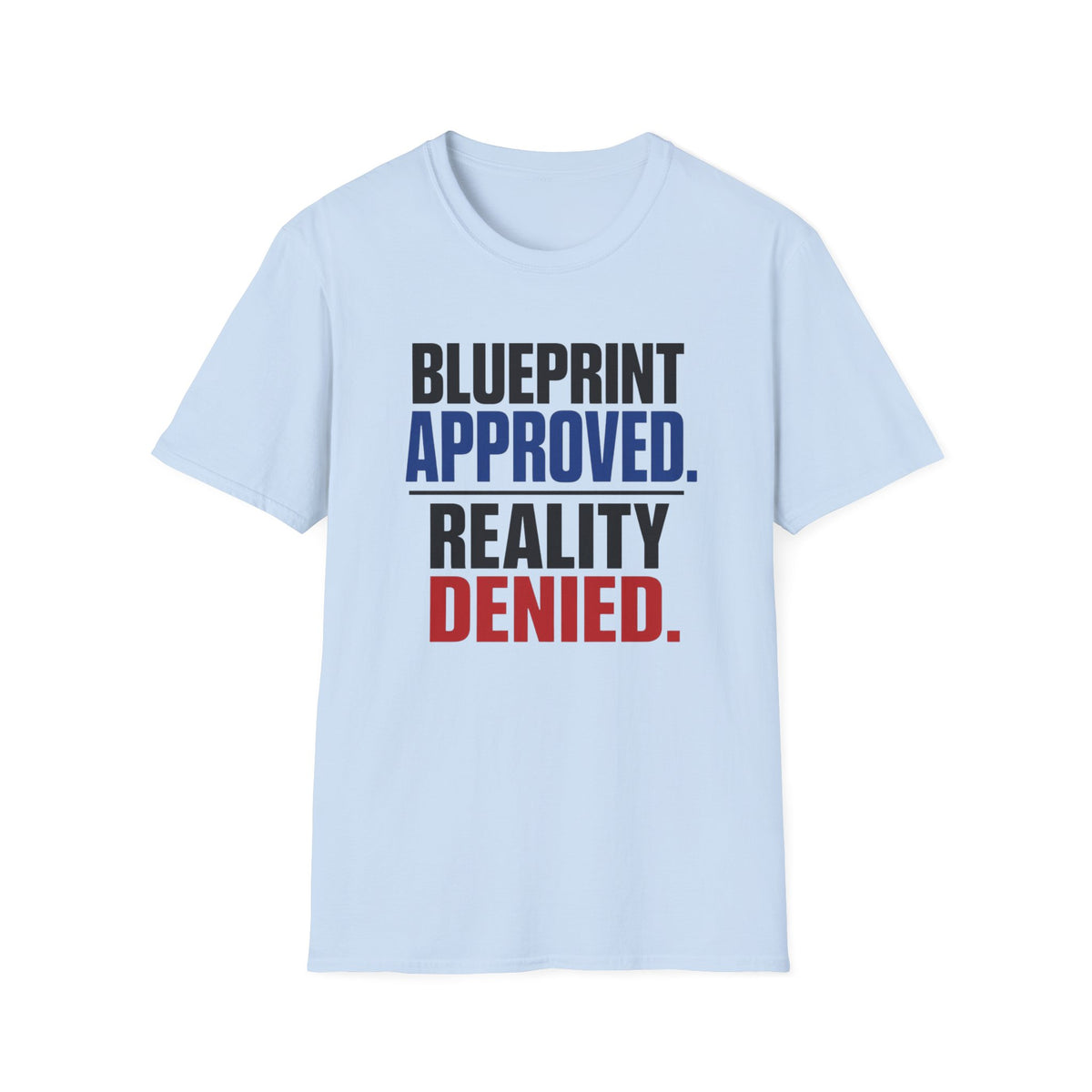 Blueprint Approved Reality Denied T-Shirt
