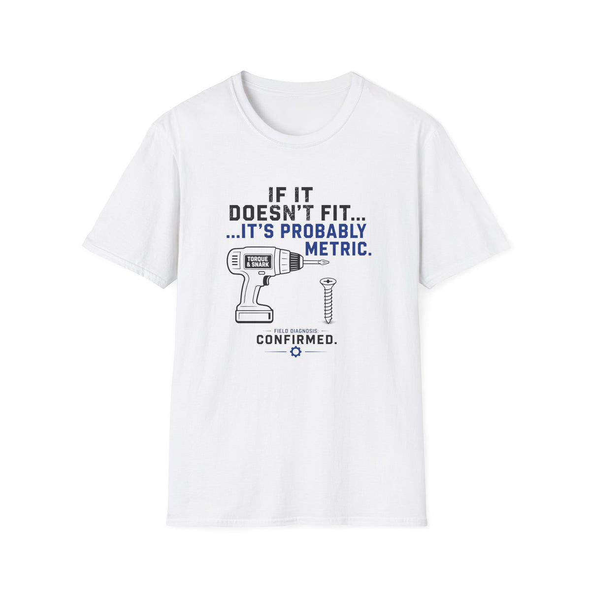 If It Doesn't Fit It's Probably Metric T-Shirt