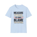 Measure Twice. Fix Once. Blame The Intern T-Shirt