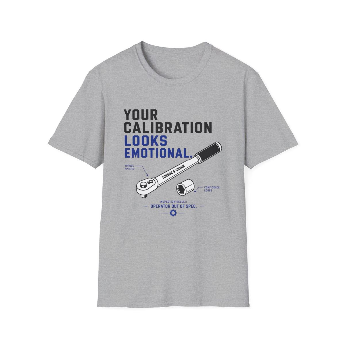 Your Calibration Looks Emotional T-Shirt