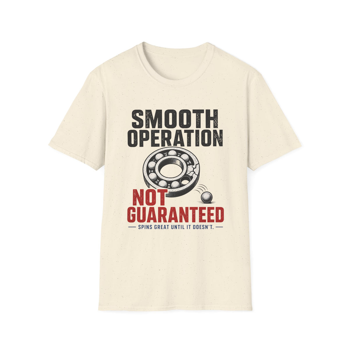 Smooth Operation, Not Guaranteed T-Shirt