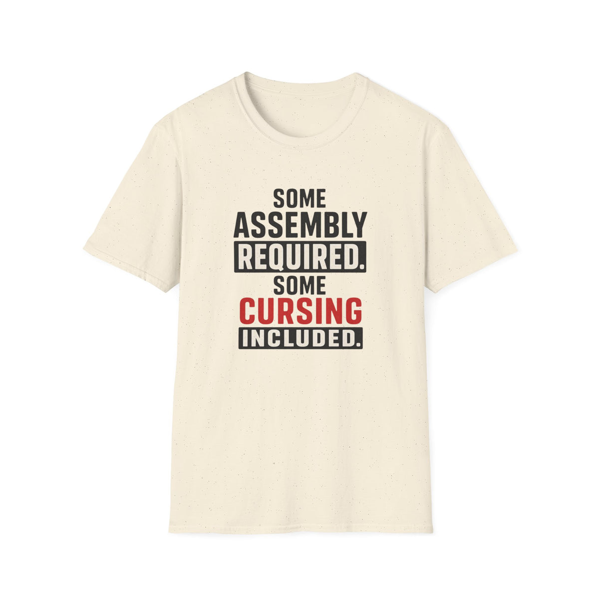 Some Assembly Required Some Cursing Included T-Shirt