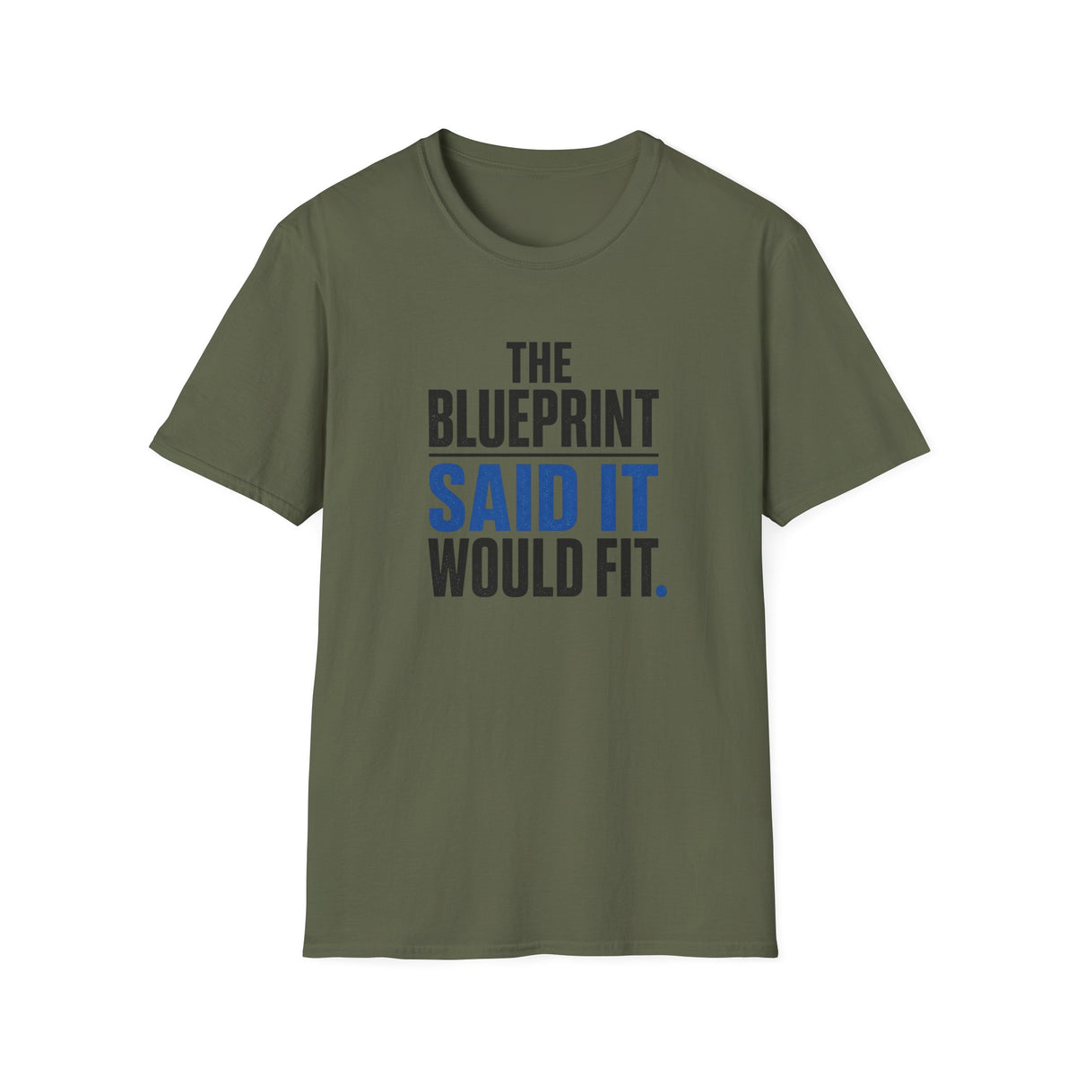 The Blueprint Said It Would Fit T-Shirt
