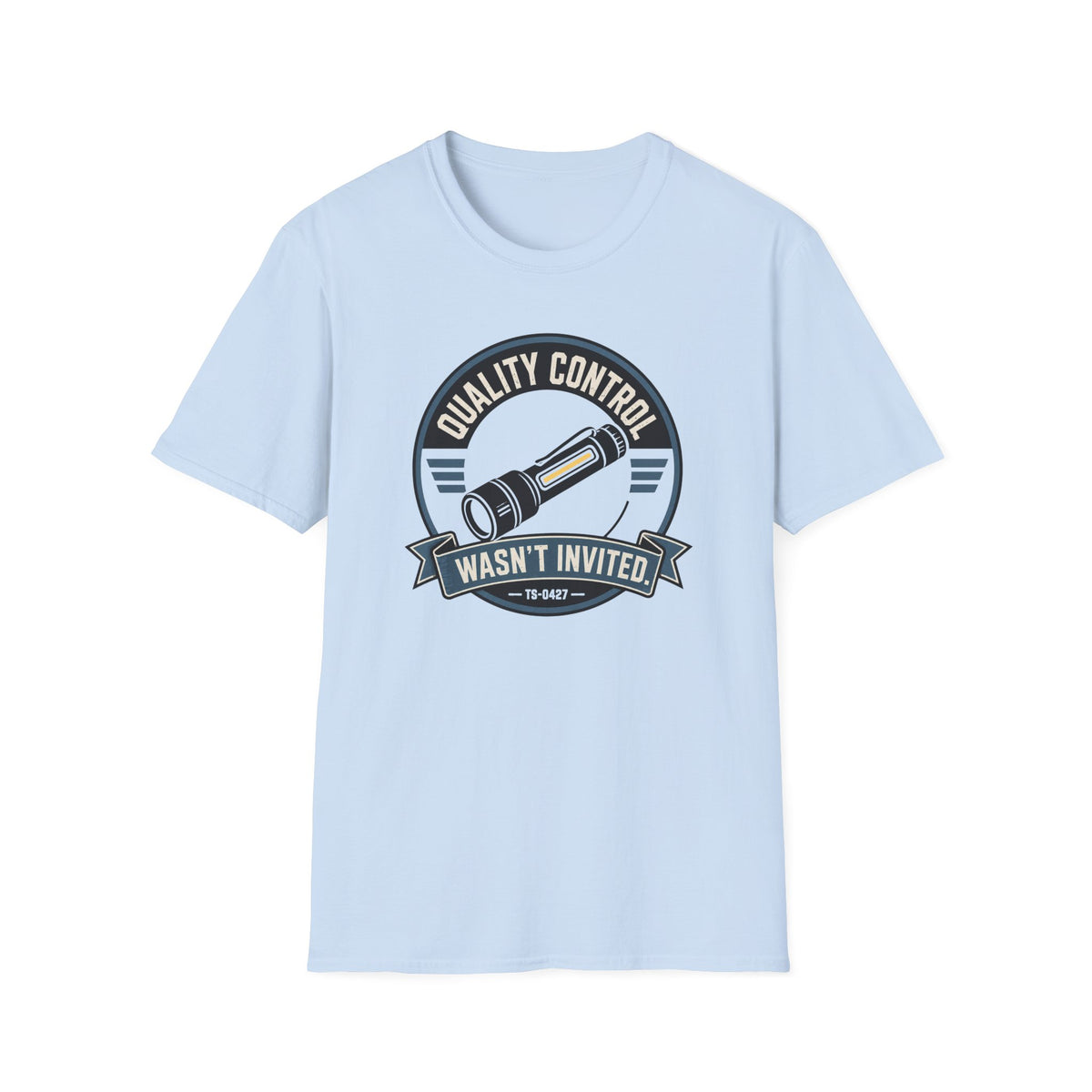 Quality Control Wasn't Invited T-Shirt