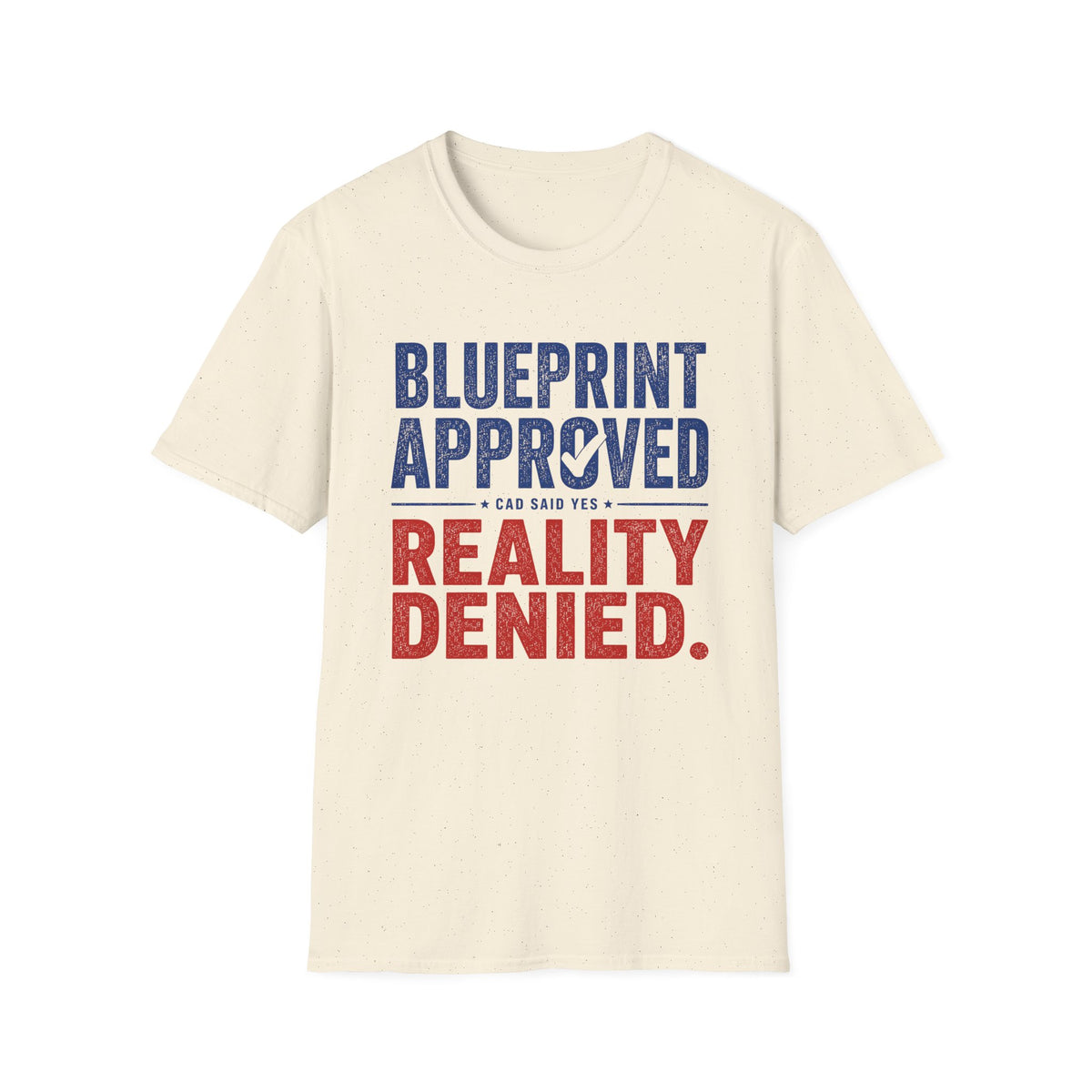 Blueprint Approved CAD Said Yes T-Shirt