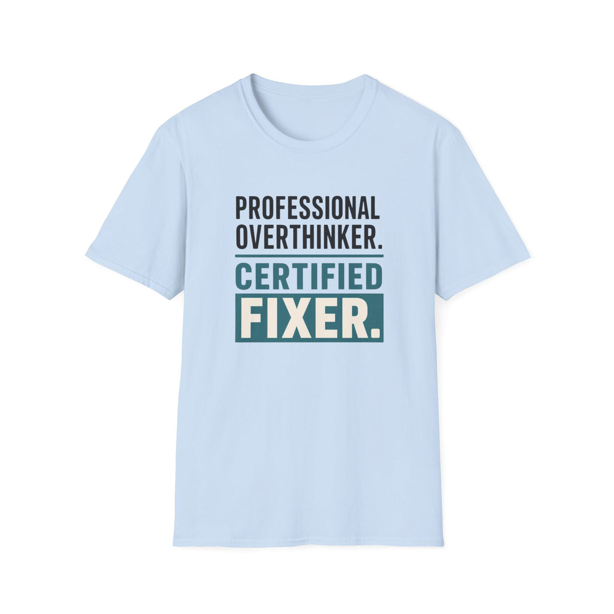 Professional Overthinker Certified Fixer T-Shirt