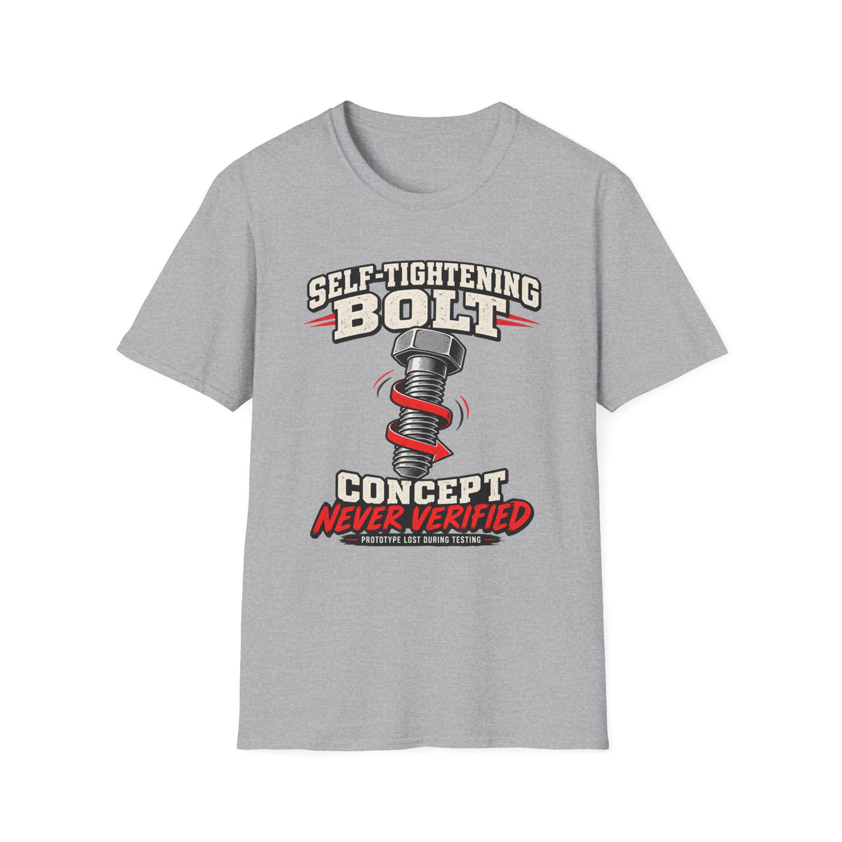 Self-Tightening Bolt Never Verified T-Shirt