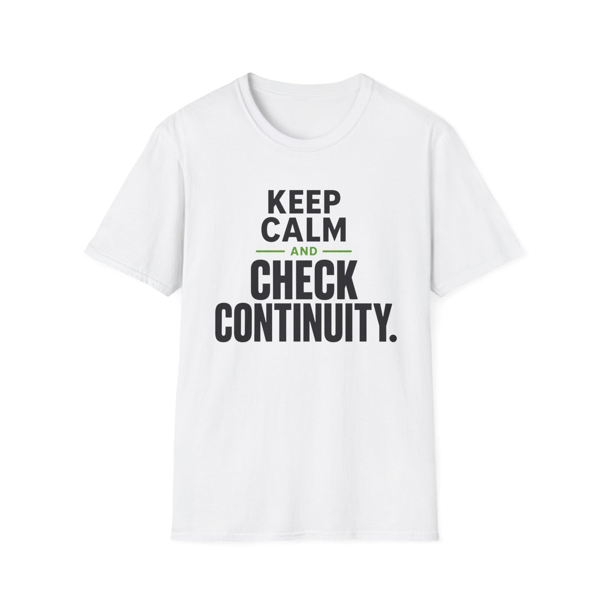 Keep Calm and Check Continuity T-Shirt