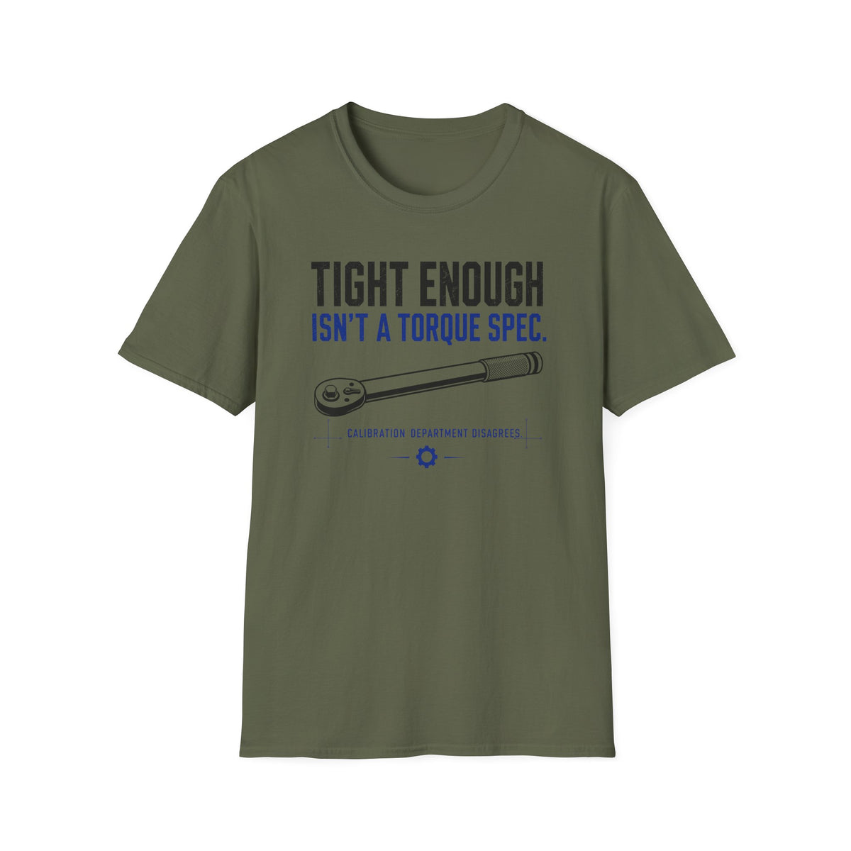 Tight Enough Isn't A Torque Spec T-Shirt
