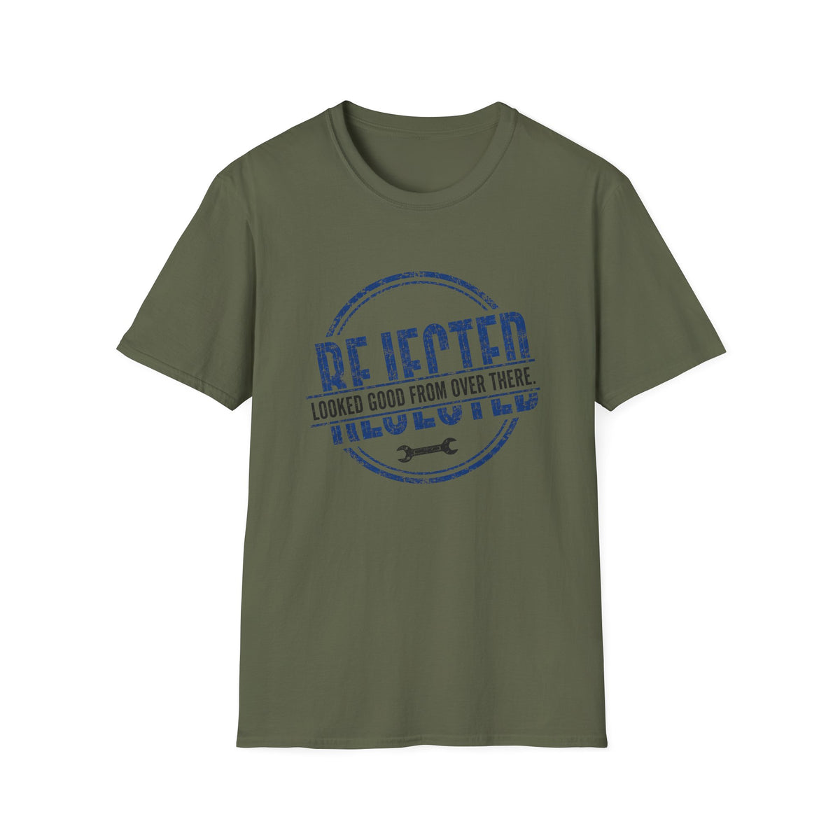 Rejected Looked Good From Over There T-Shirt
