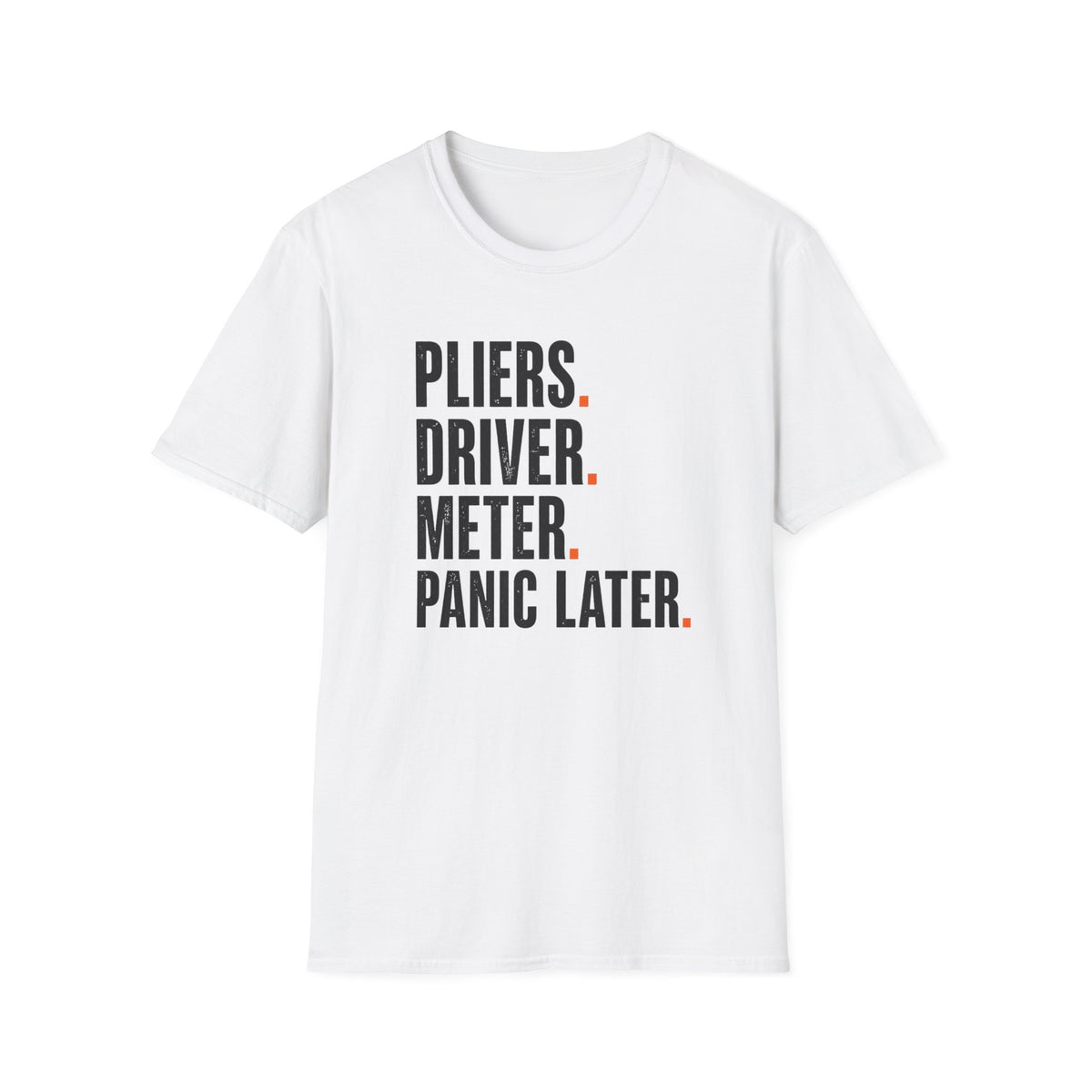 Pliers Driver Meter Panic Later T-Shirt