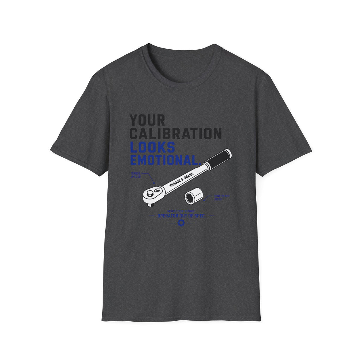 Your Calibration Looks Emotional T-Shirt