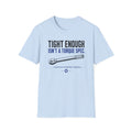 Tight Enough Isn't A Torque Spec T-Shirt