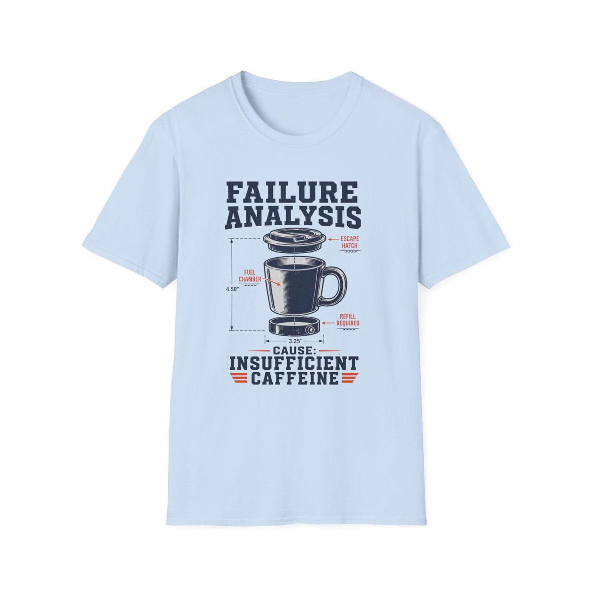 Failure Analysis Insufficient Caffeine T-Shirt