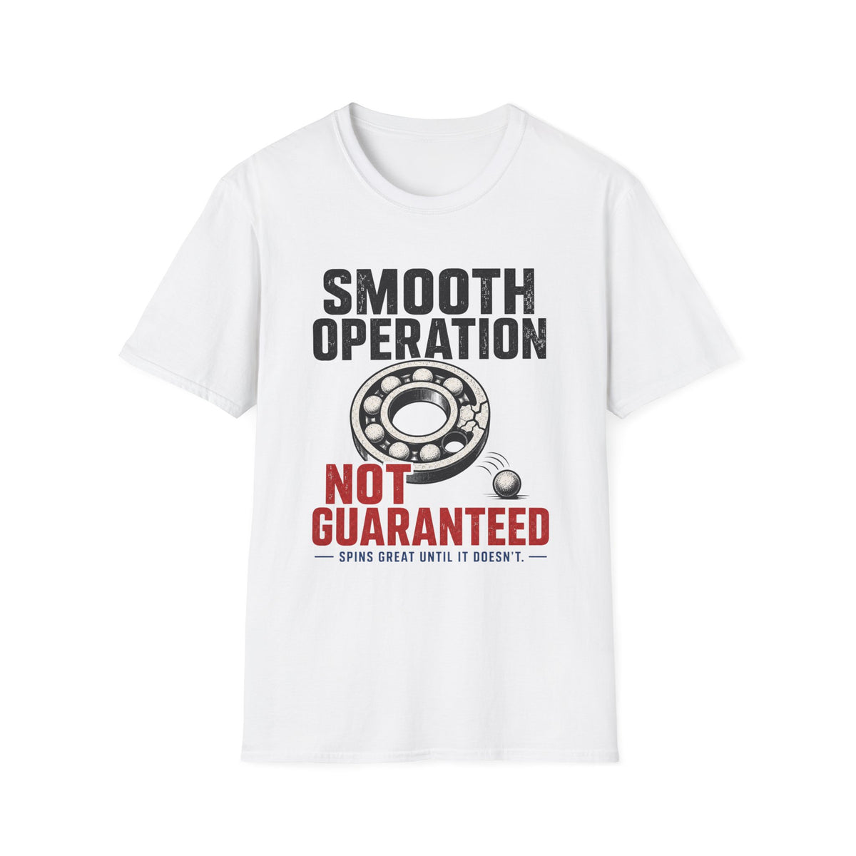 Smooth Operation, Not Guaranteed T-Shirt
