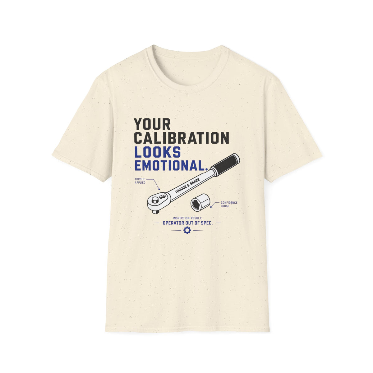 Your Calibration Looks Emotional T-Shirt