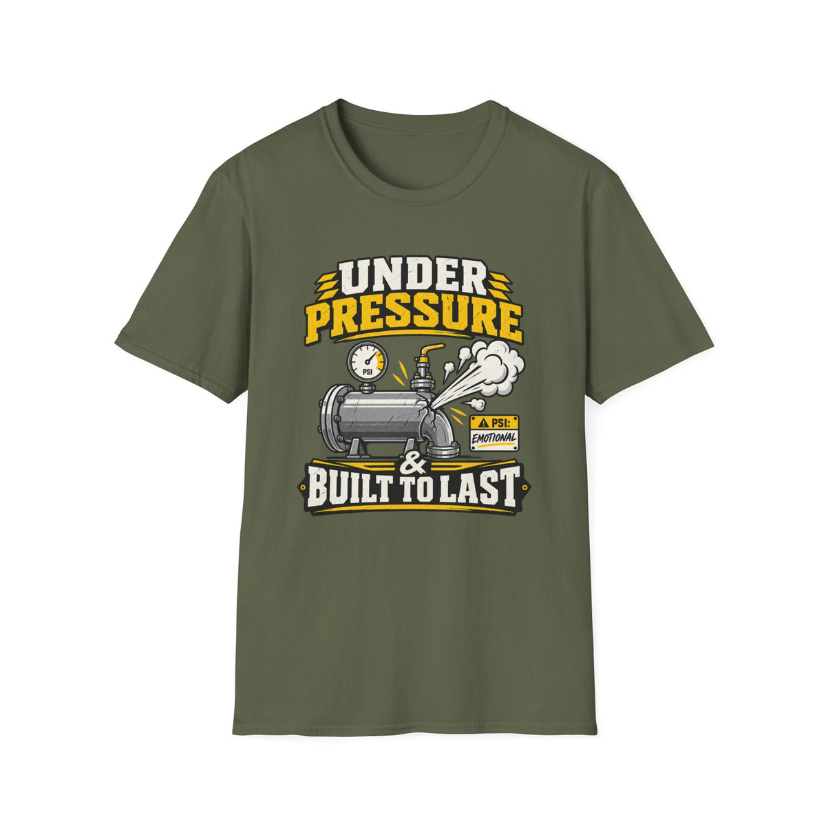 Under Pressure and Built to Last T-Shirt
