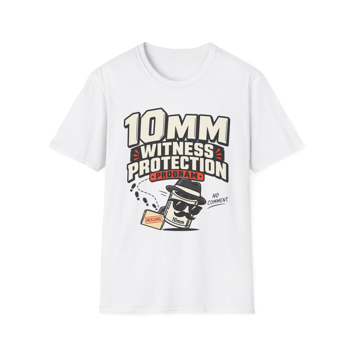 10mm Witness Protection Program T-Shirt